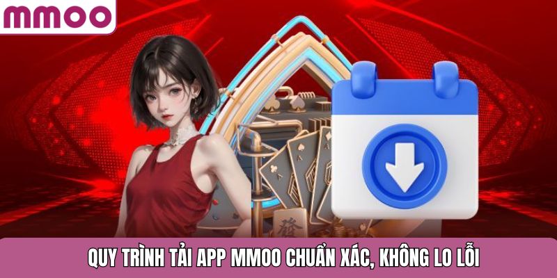Quy trình tải app MMOO chuẩn xác, không lo lỗi