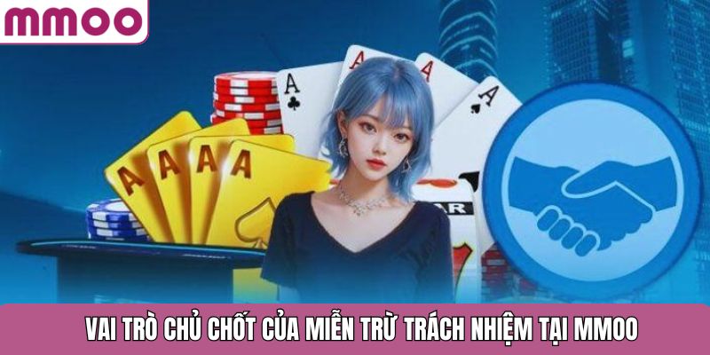 Vai trò chủ chốt của miễn trừ trách nhiệm tại MMOO